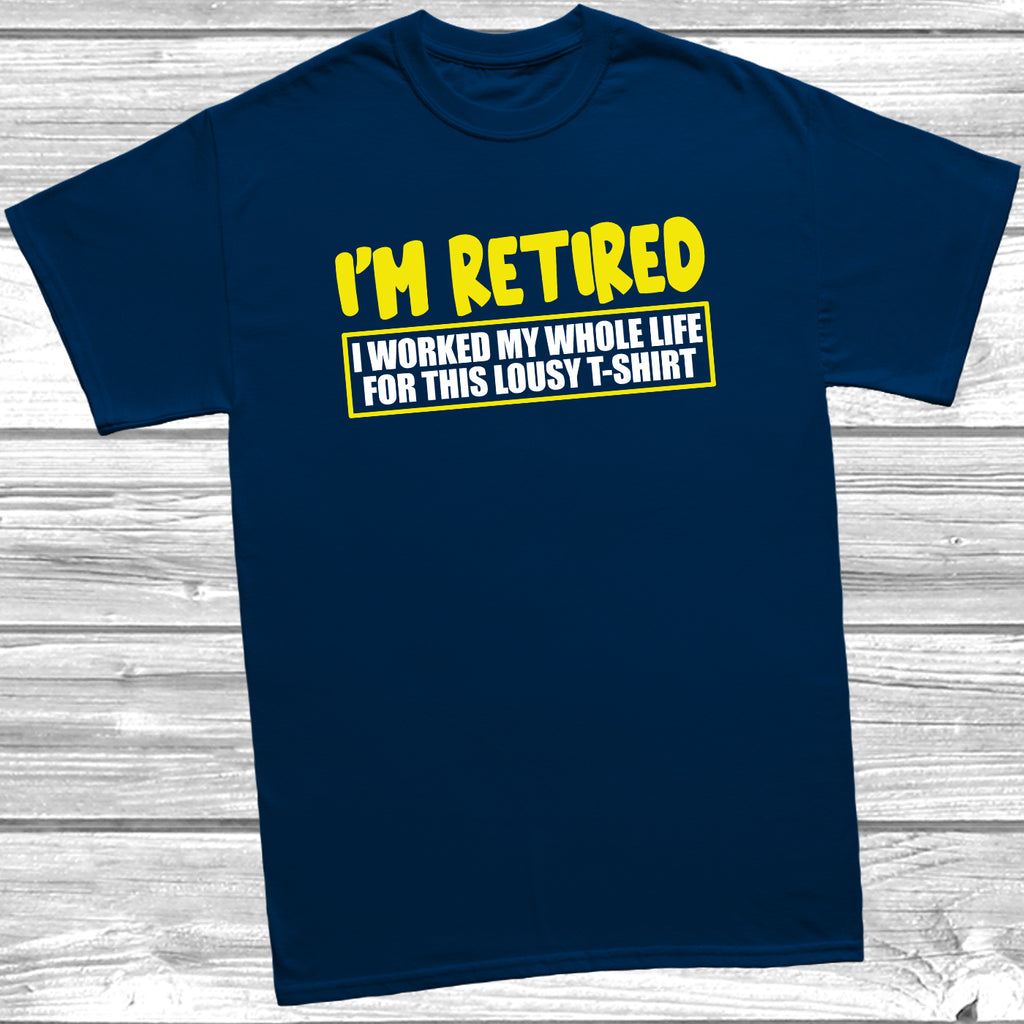 Funny retirement slogan t-shirt in navy – perfect gift for men or women.