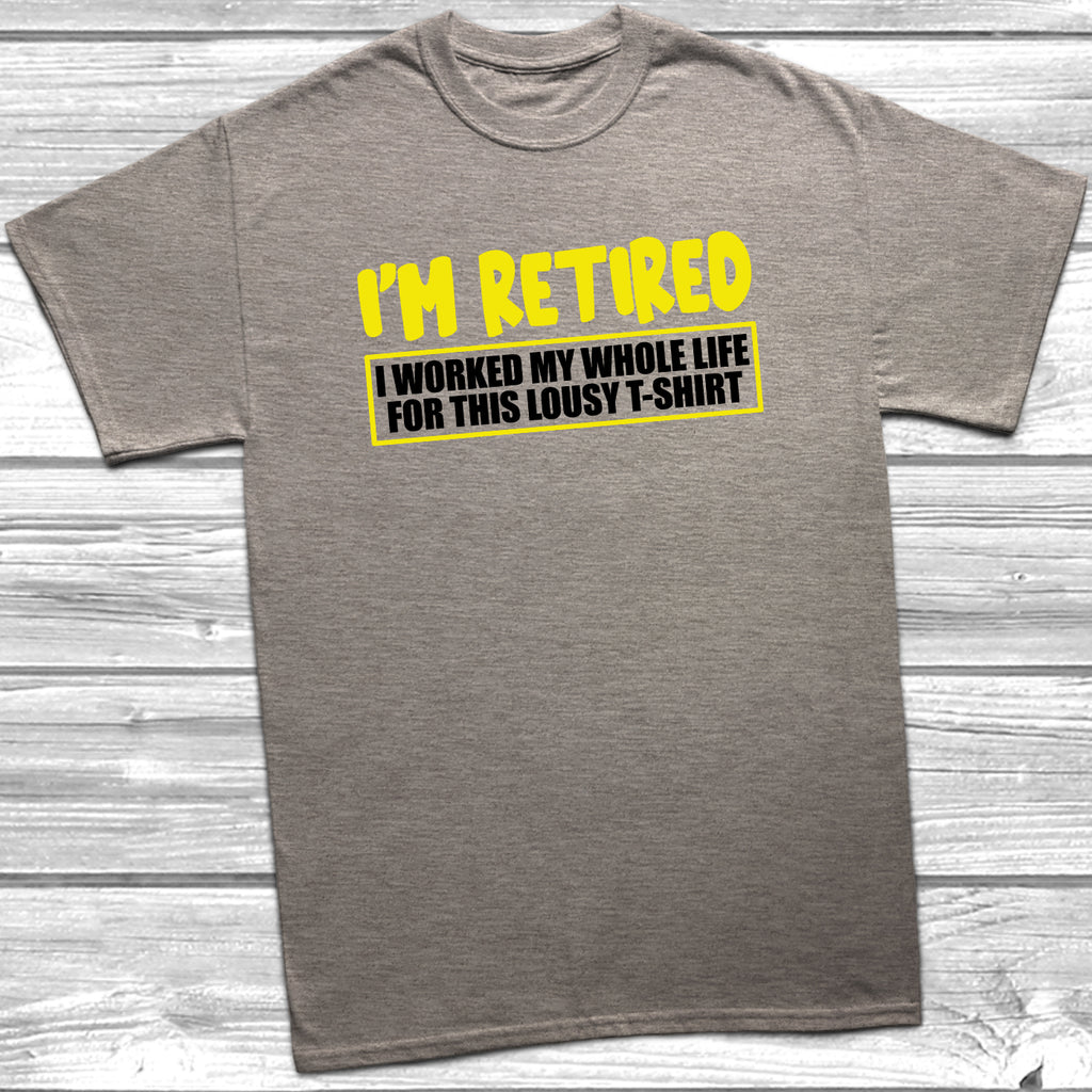Funny retirement gift t-shirt – I’m Retired slogan shirt in unisex fit.