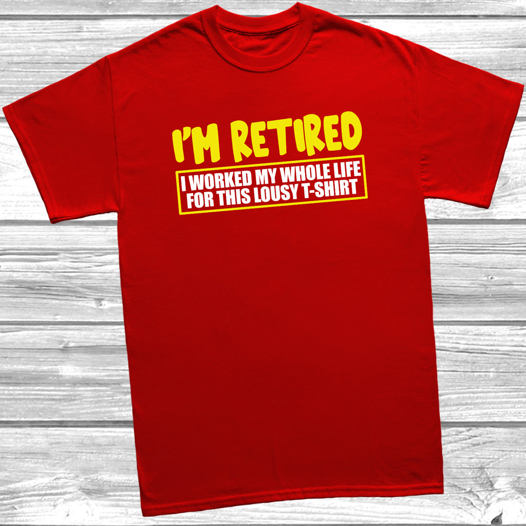 Casual unisex retirement tee – I’m Retired novelty graphic shirt.
