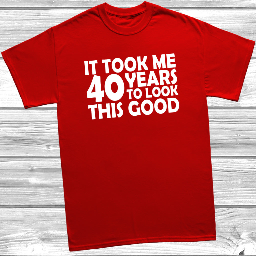 40th birthday t-shirt – It Took Me 40 Years To Look This Good – funny milestone birthday tee - Red