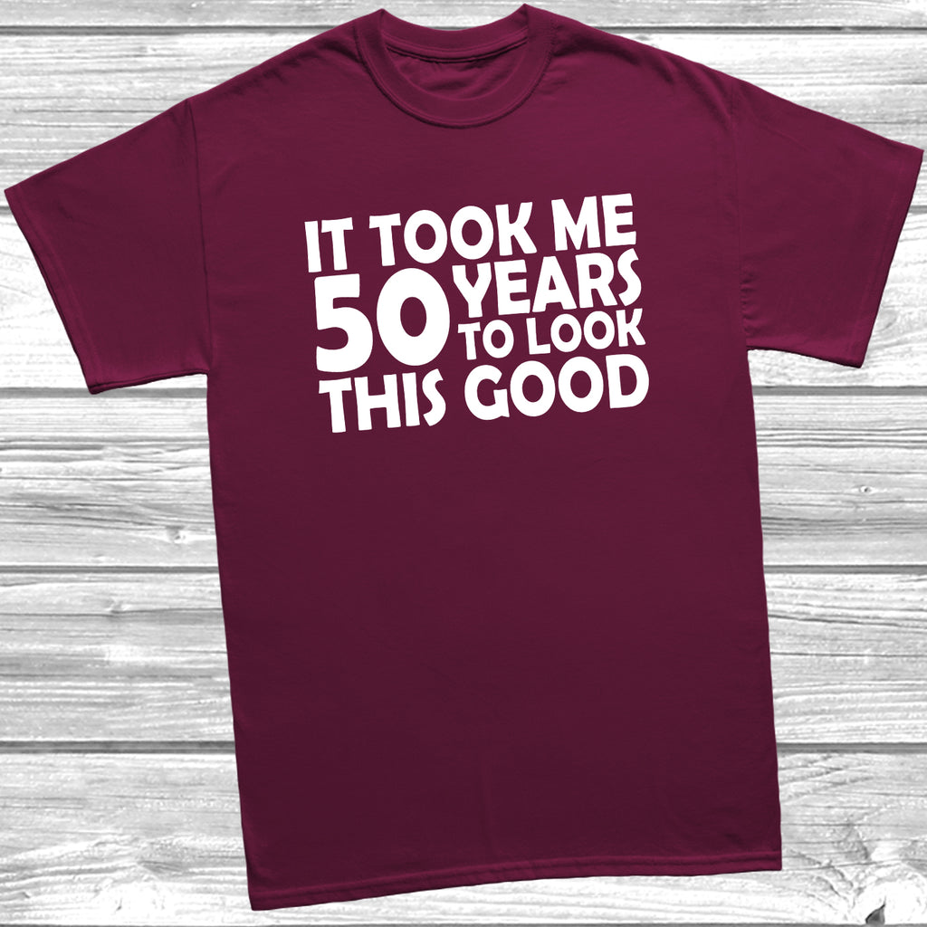 50th birthday t-shirt – It Took Me 50 Years To Look This Good – funny milestone birthday tee - Burgundy