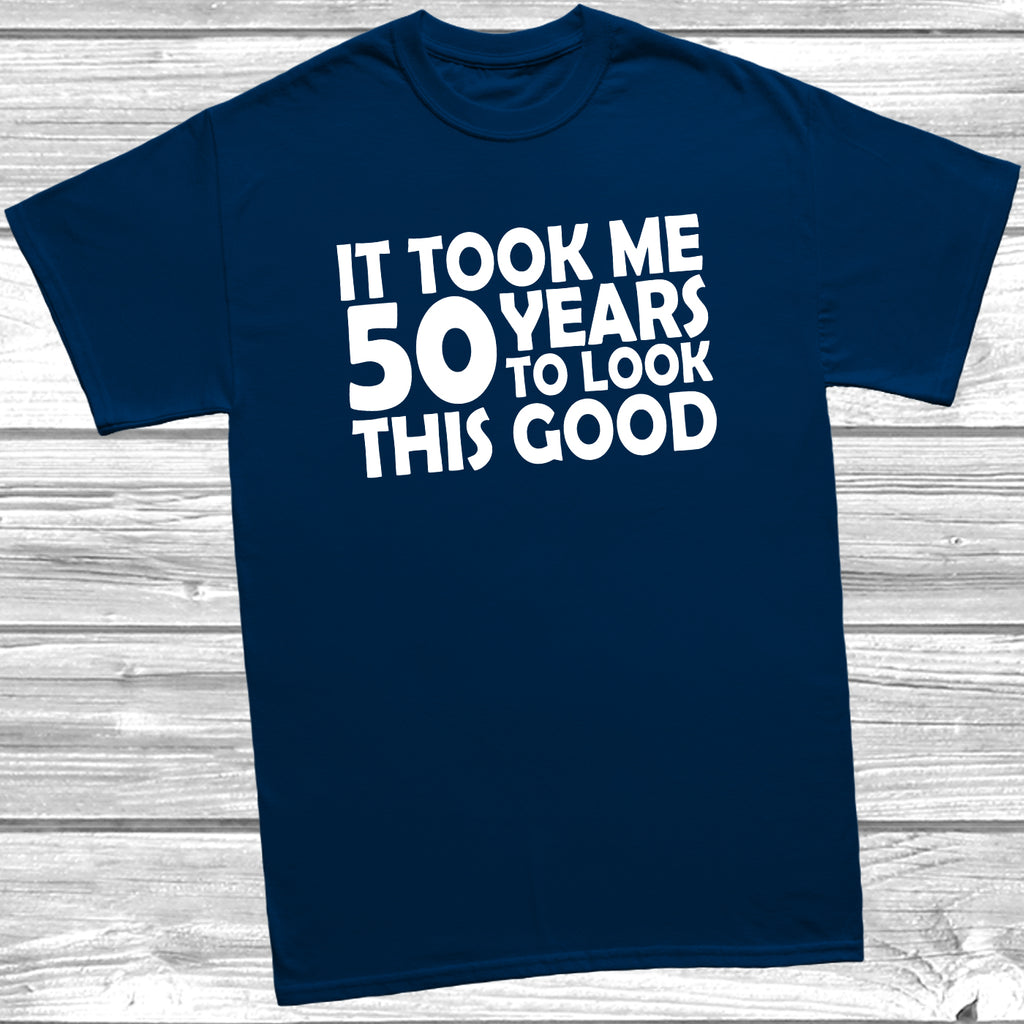 50th birthday t-shirt – It Took Me 50 Years To Look This Good – funny milestone birthday tee - Deep Navy