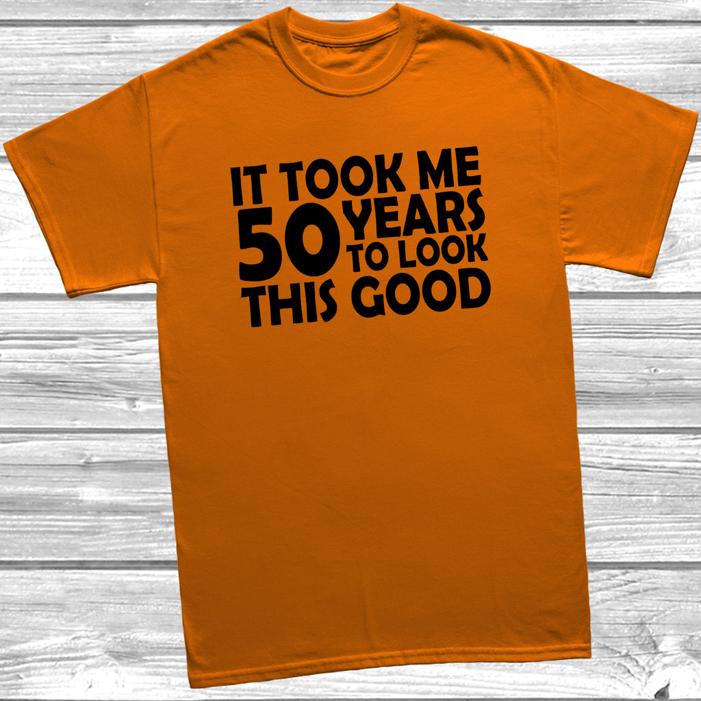 50th birthday t-shirt – It Took Me 50 Years To Look This Good – funny milestone birthday tee - Orange