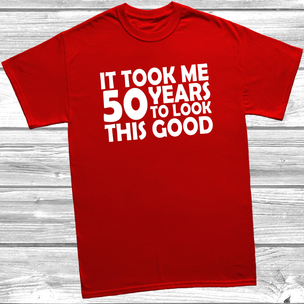 50th birthday t-shirt – It Took Me 50 Years To Look This Good – funny milestone birthday tee - Red