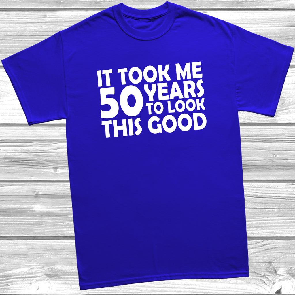 50th birthday t-shirt – It Took Me 50 Years To Look This Good – funny milestone birthday tee - Royal Blue