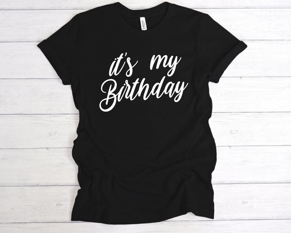 It’s My Birthday t-shirt – Fun birthday celebration tee – perfect birthday gift shirt Black