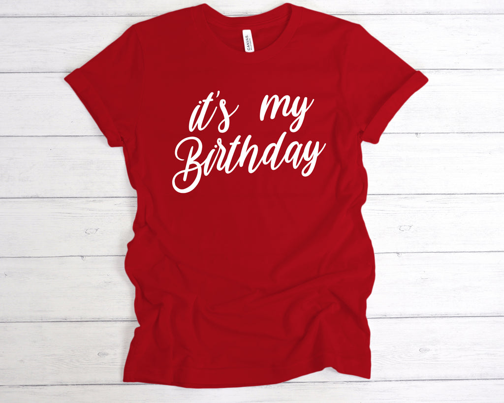 It’s My Birthday t-shirt – Fun birthday celebration tee – perfect birthday gift shirt Red