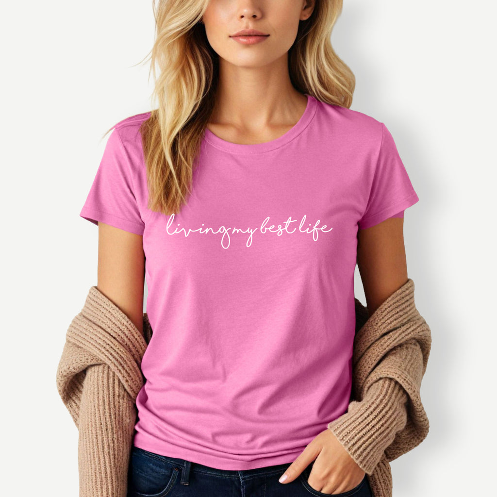 Living My Best Life unisex slogan t shirt with uplifting positive message design