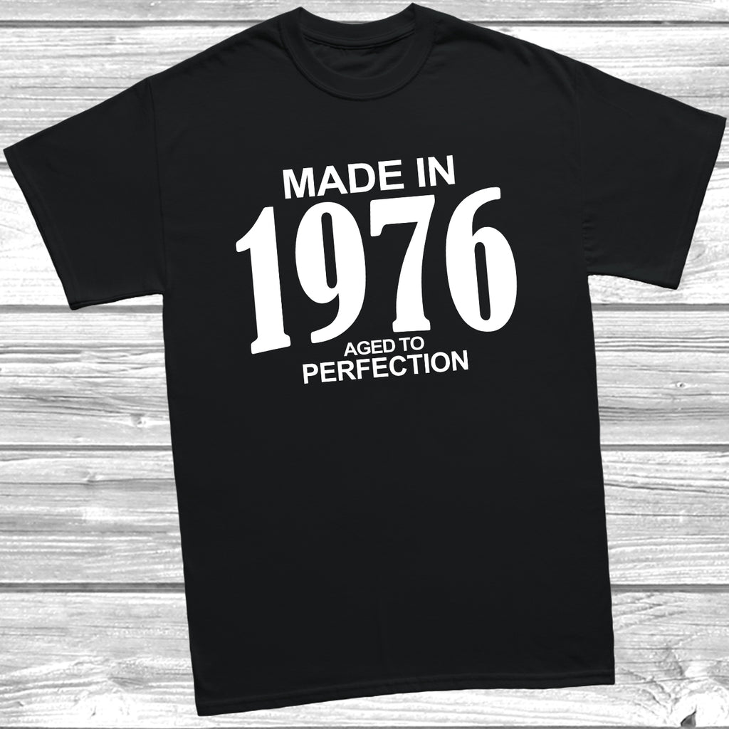 Made in 1976 aged to perfection t shirt design