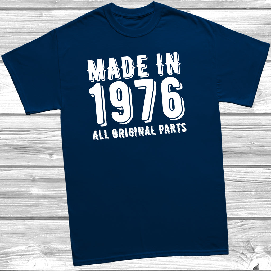 Made In 1976 All Original Parts 50th birthday T-Shirt
