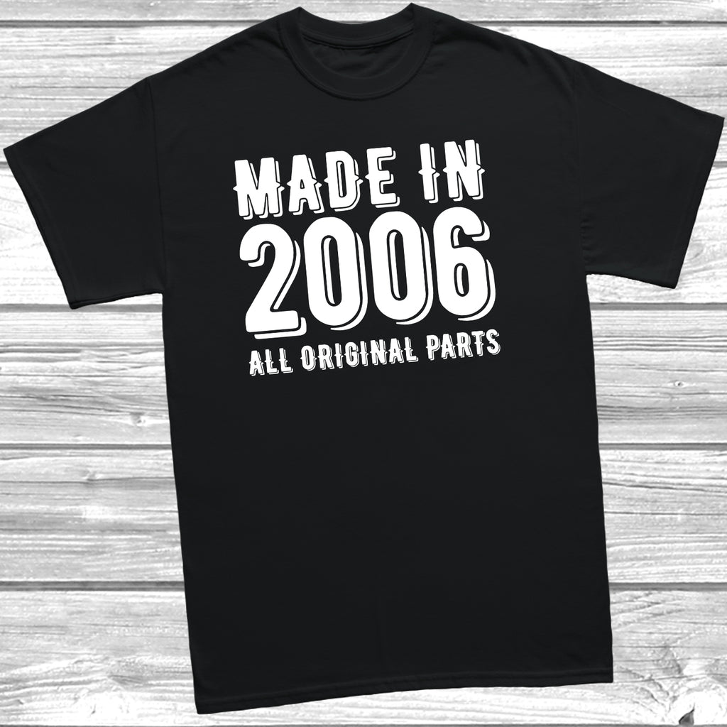 Made in 2006 all original parts t-shirt funny 20th birthday gift