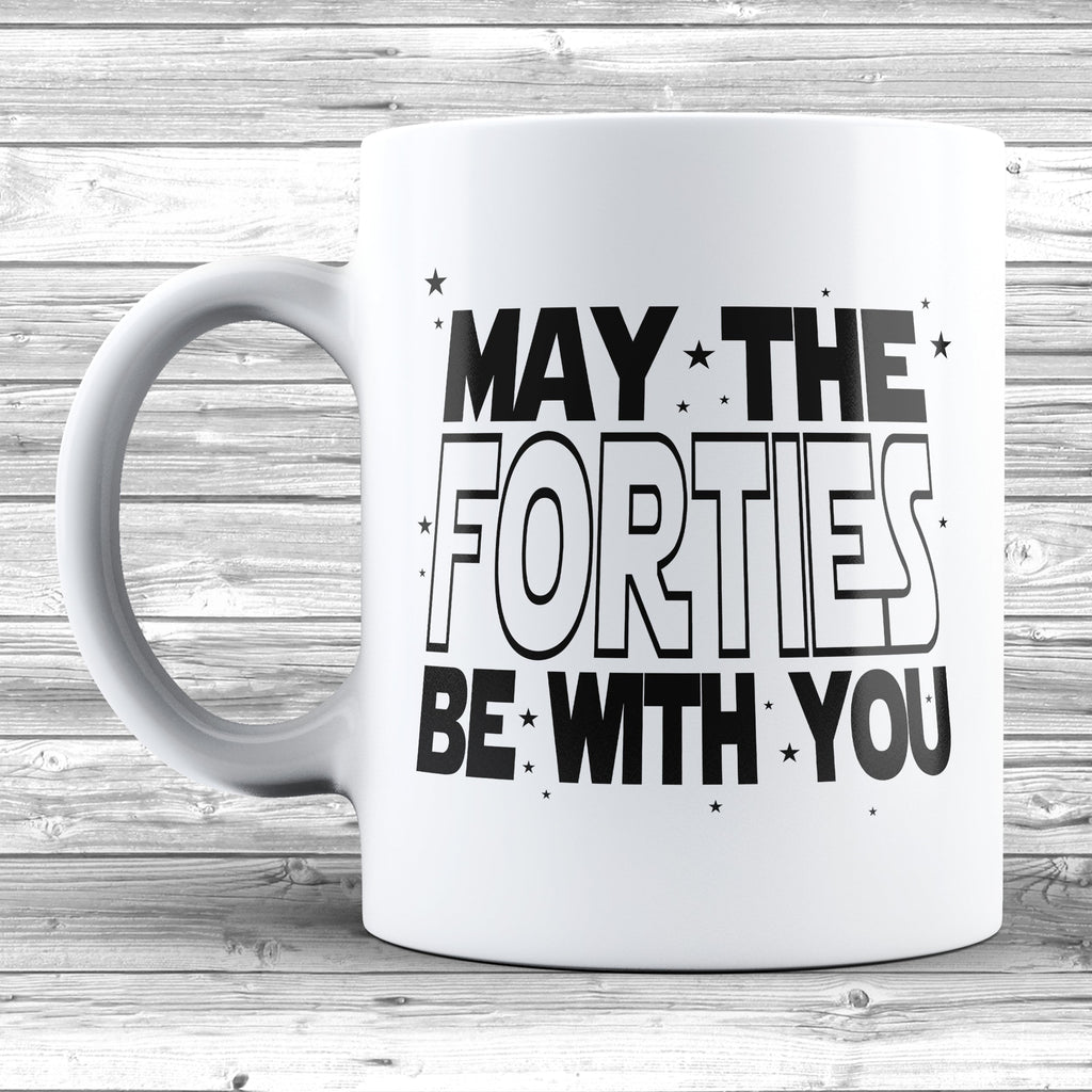 Get trendy with May The 40s Be With You 11oz / 15oz Mug - Mug available at DizzyKitten. Grab yours for £4.49 today!