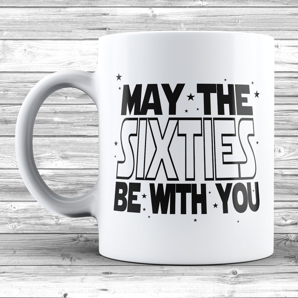 Get trendy with May The 60s Be With You 11oz / 15oz Mug - Mug available at DizzyKitten. Grab yours for £4.49 today!