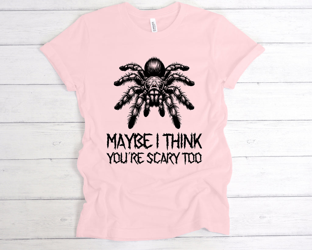 Get trendy with Maybe I Think You're Scary Too T-Shirt - T-Shirt available at DizzyKitten. Grab yours for £12.99 today!