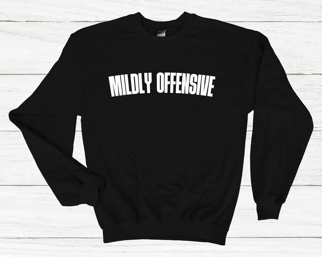 Get trendy with Mildly Offensive Sweatshirt - Sweatshirt available at DizzyKitten. Grab yours for £25.99 today!