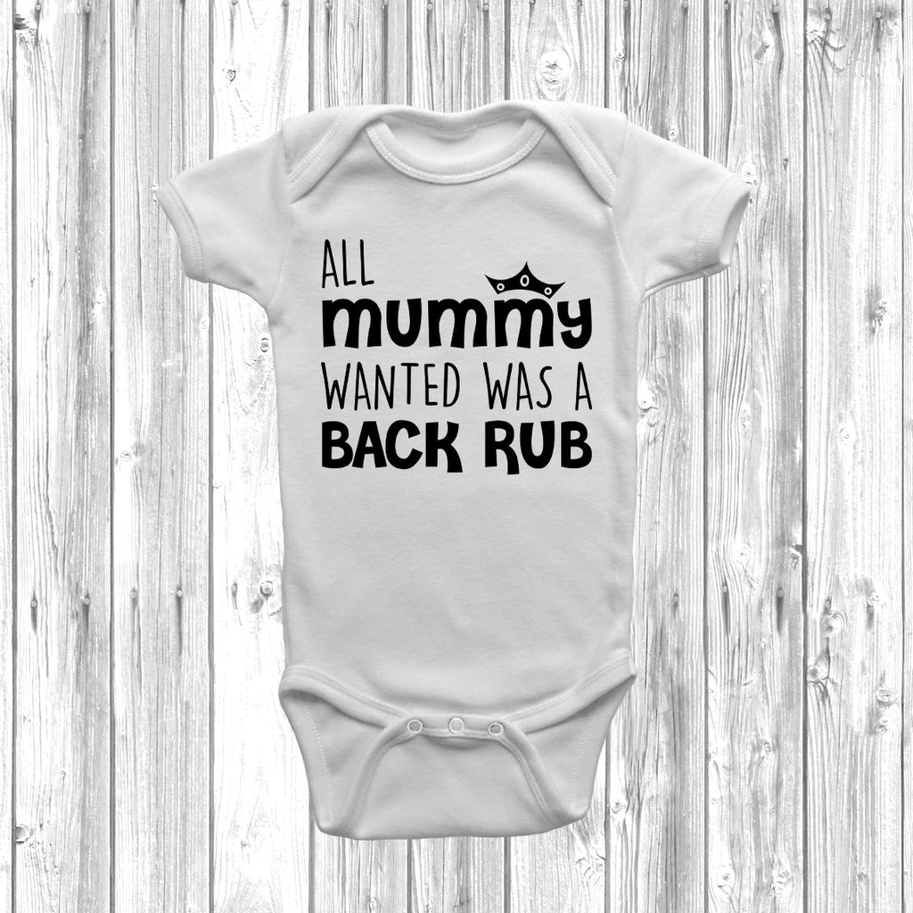 Get trendy with All Mummy Wanted Was A Back Rub Baby Grow - Baby Grow available at DizzyKitten. Grab yours for £7.49 today!