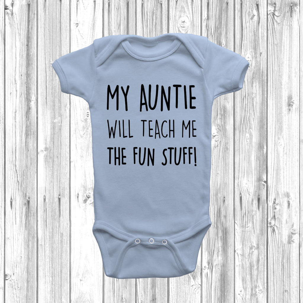 My Auntie Will Teach Me The Fun Stuff babygrow