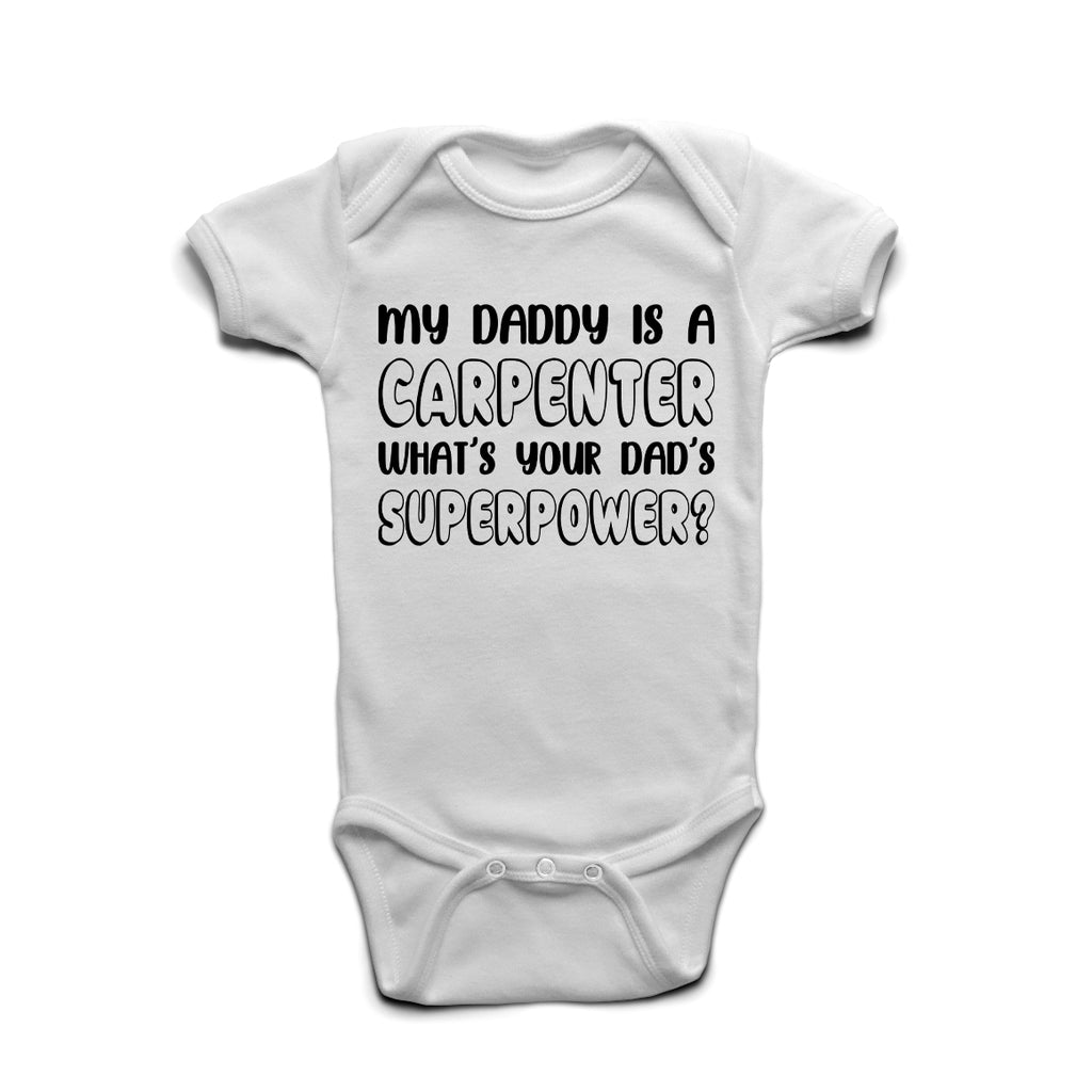 My Daddy Is A Carpenter baby grow in white – Father’s Day baby gift for carpenters.