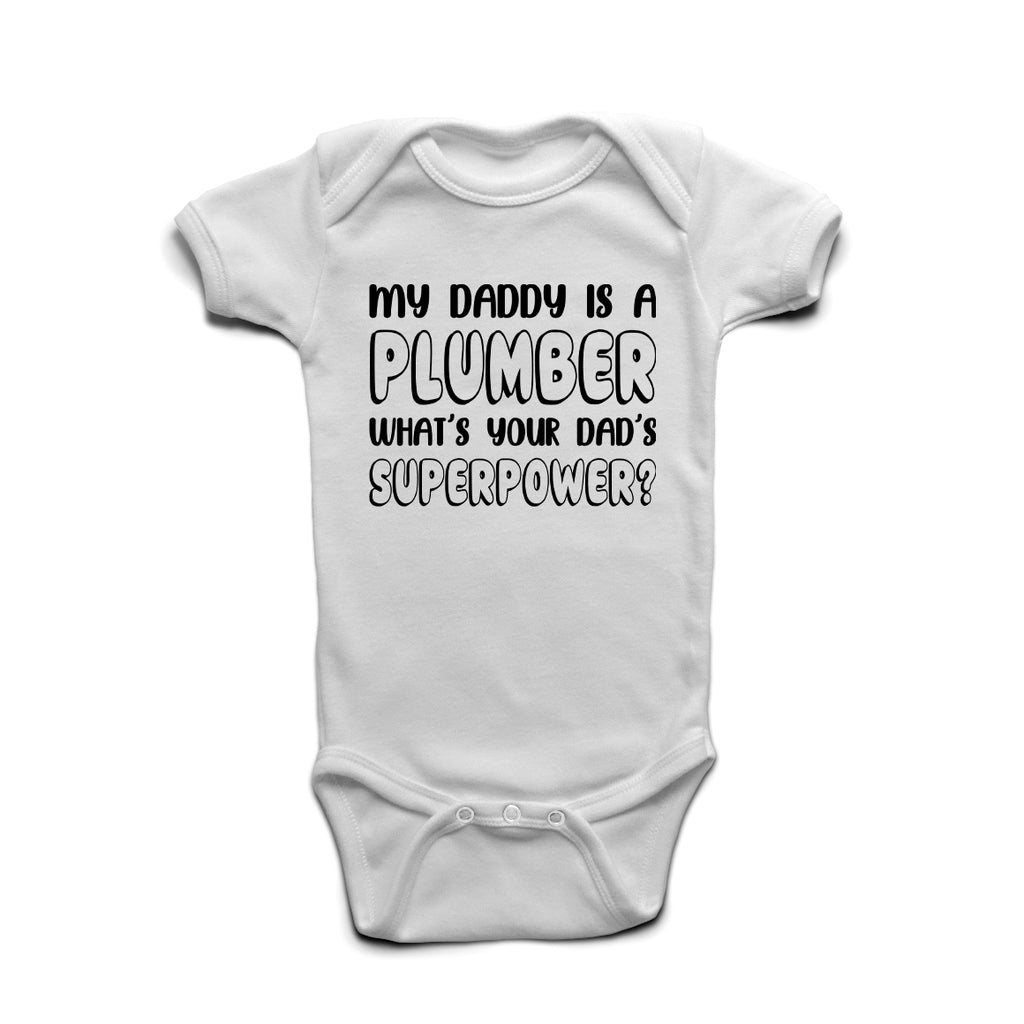 My Daddy Is A Plumber What’s Your Superpower baby grow in white cotton with bold print.
