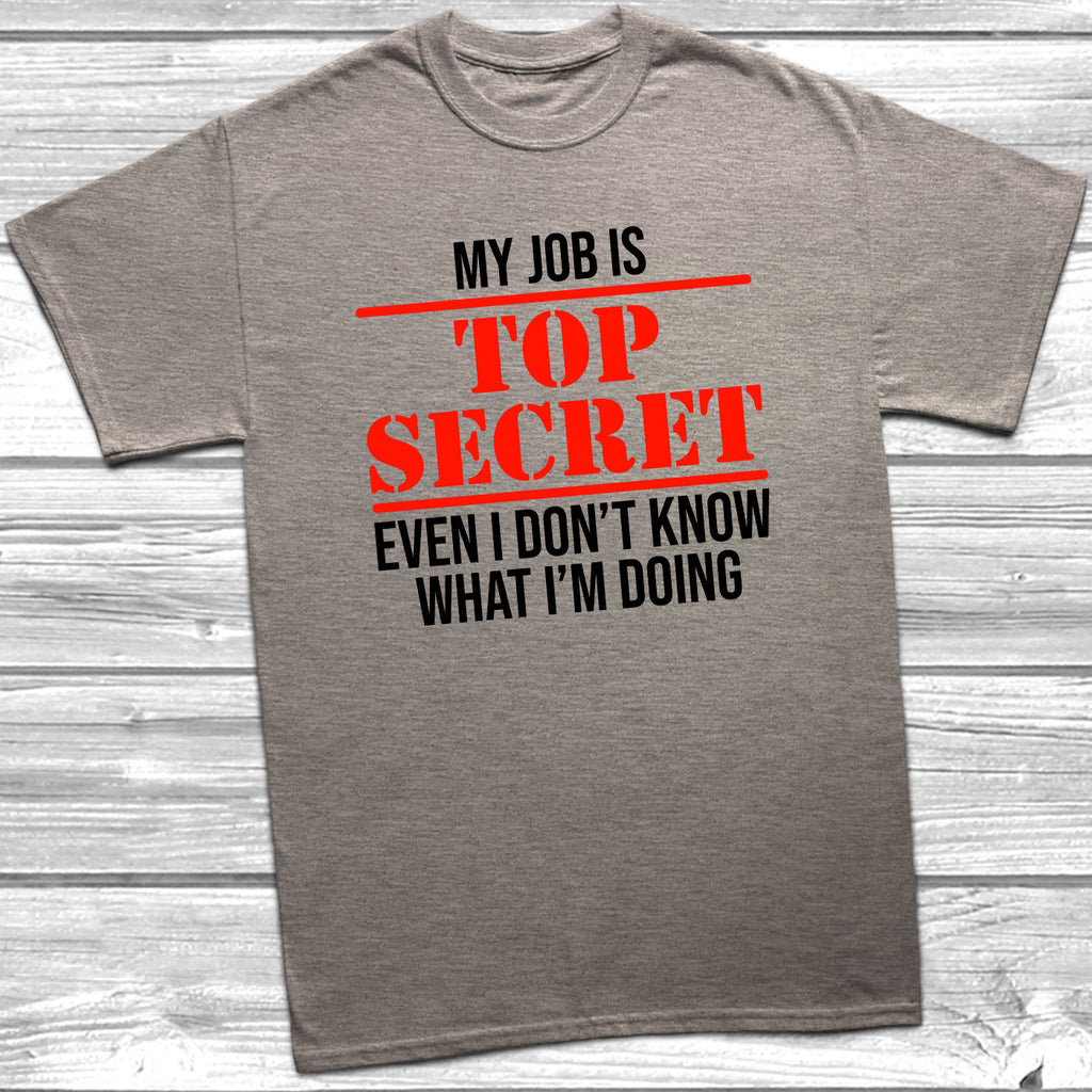Get trendy with My Job Is Top Secret T-Shirt - T-Shirt available at DizzyKitten. Grab yours for £9.99 today!