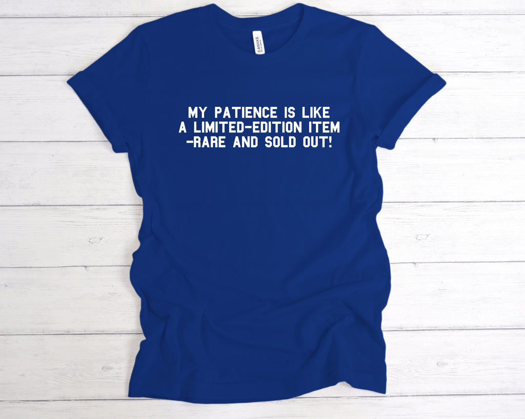 Funny sarcastic t-shirt – My patience is like a limited-edition item, rare and sold out – witty graphic tee, Bright Royal