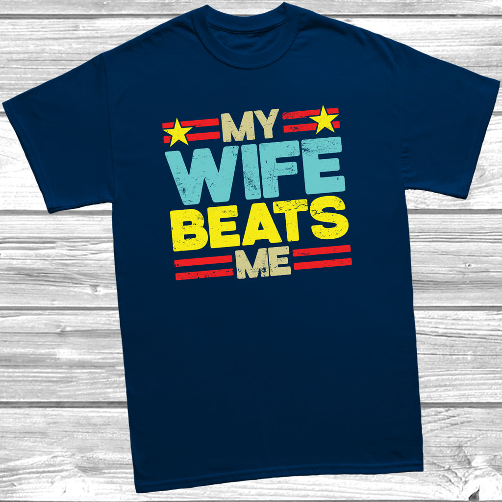 Mens funny My Wife Beats Me slogan t-shirt
