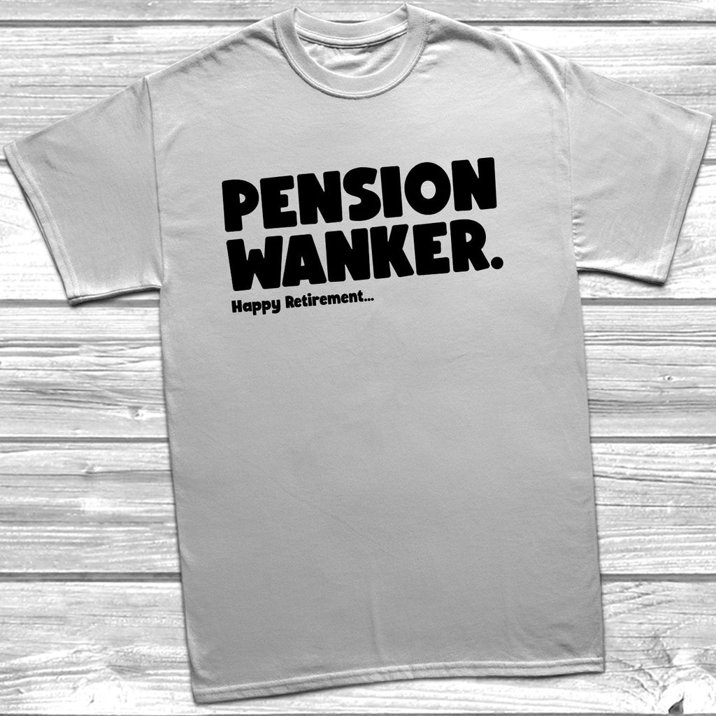 Get trendy with Pension Wanker Happy Retirement T-Shirt - T-Shirt available at DizzyKitten. Grab yours for £9.99 today!