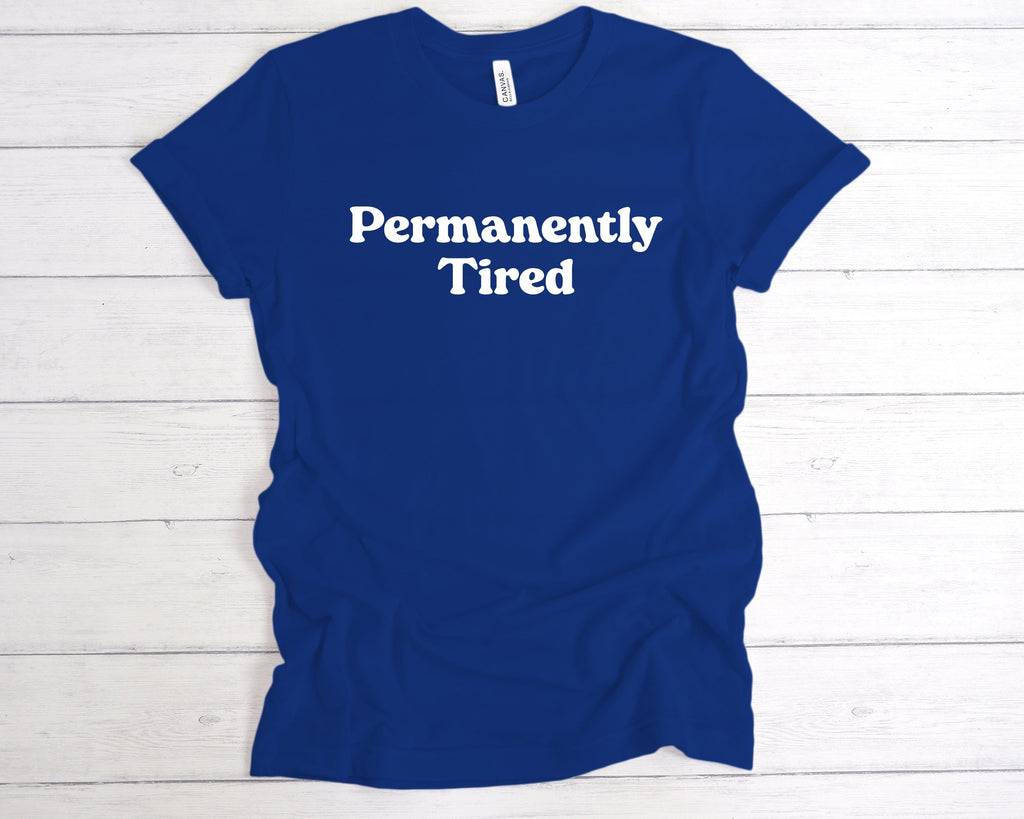 Get trendy with Permanently Tired T-Shirt - T-Shirt available at DizzyKitten. Grab yours for £12.99 today!