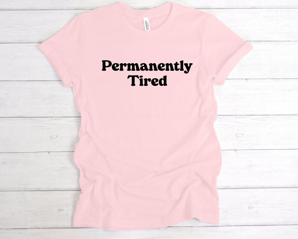 Get trendy with Permanently Tired T-Shirt - T-Shirt available at DizzyKitten. Grab yours for £12.49 today!