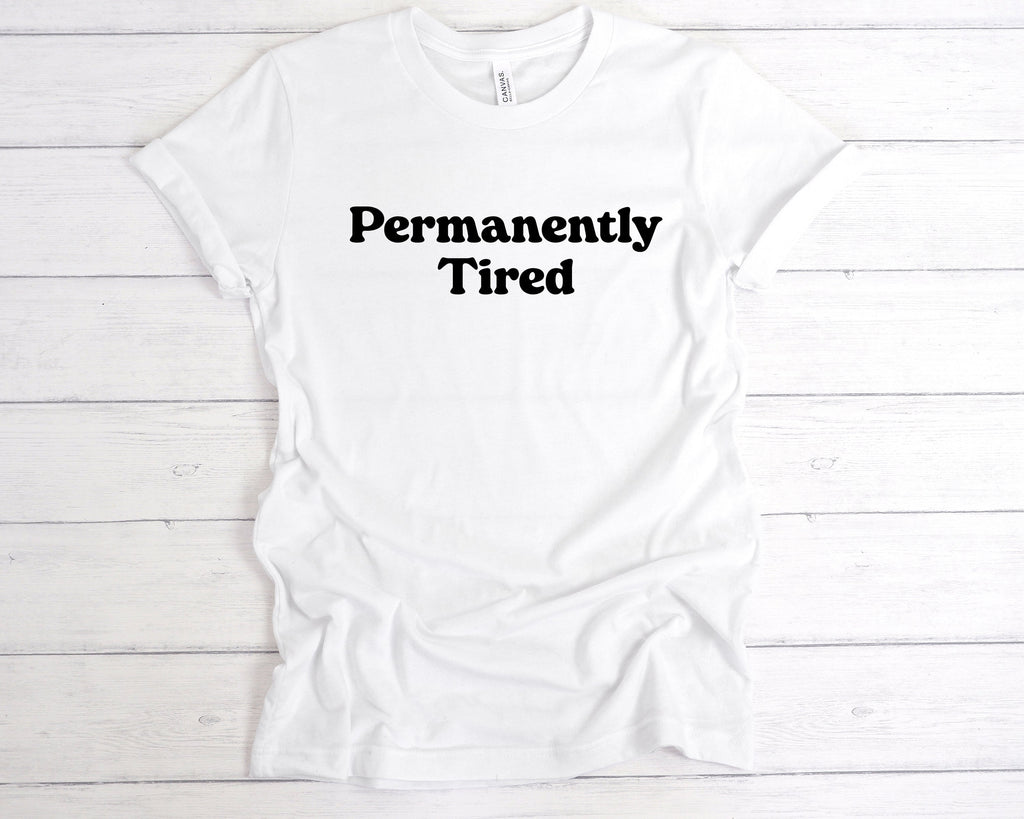 Get trendy with Permanently Tired T-Shirt - T-Shirt available at DizzyKitten. Grab yours for £12.99 today!