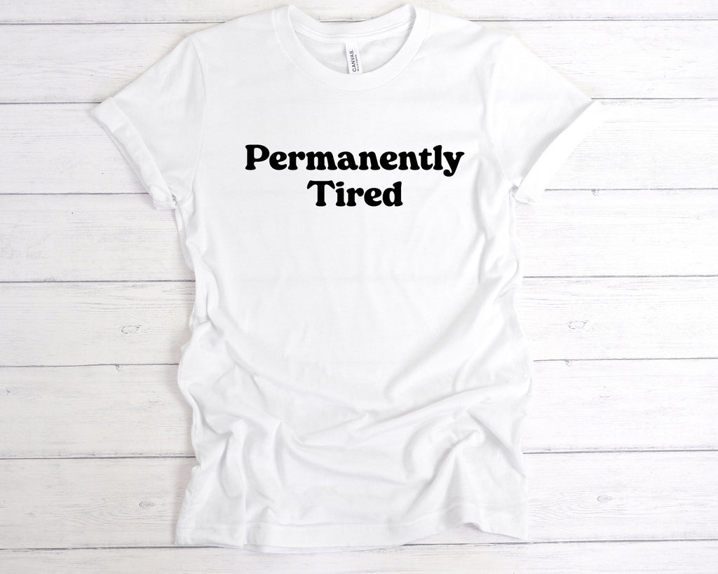 Get trendy with Permanently Tired T-Shirt - T-Shirt available at DizzyKitten. Grab yours for £12.49 today!