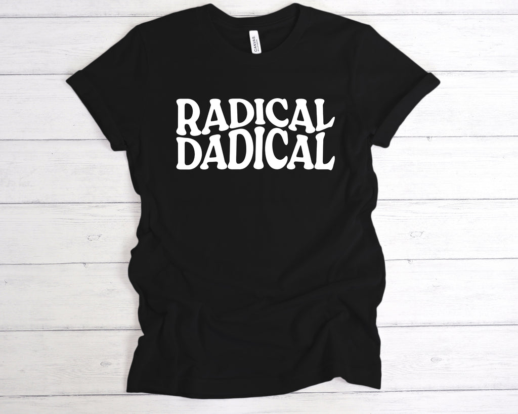 Get trendy with Radical Dadical T-Shirt - T-Shirt available at DizzyKitten. Grab yours for £12.49 today!