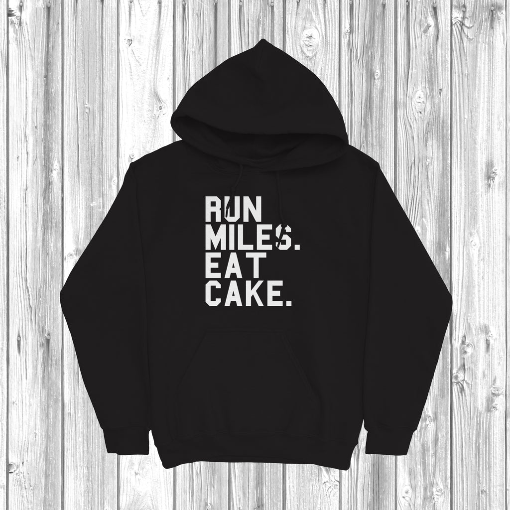 Get trendy with Run Miles Eat Cake Hoodie - Hoodie available at DizzyKitten. Grab yours for £27.99 today!