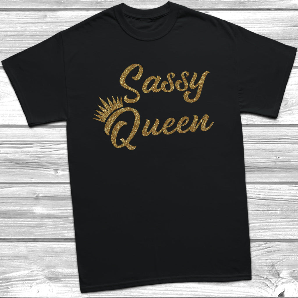 Get trendy with Sassy Queen T-Shirt - T-Shirt available at DizzyKitten. Grab yours for £9.49 today!