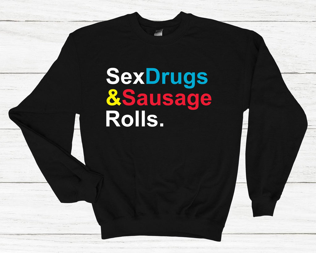 Get trendy with Sex Drugs & Sausage Rolls Sweatshirt - Sweatshirt available at DizzyKitten. Grab yours for £25.99 today!