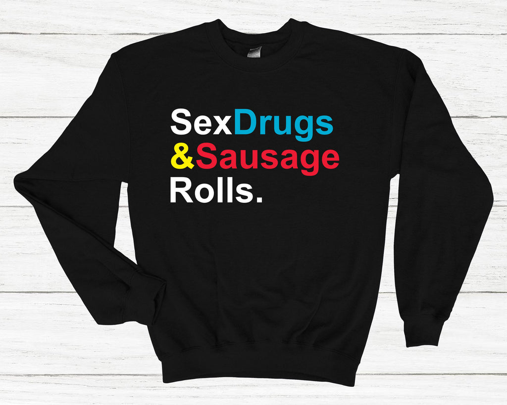 Get trendy with Sex Drugs & Sausage Rolls Sweatshirt - Sweatshirt available at DizzyKitten. Grab yours for £25.49 today!