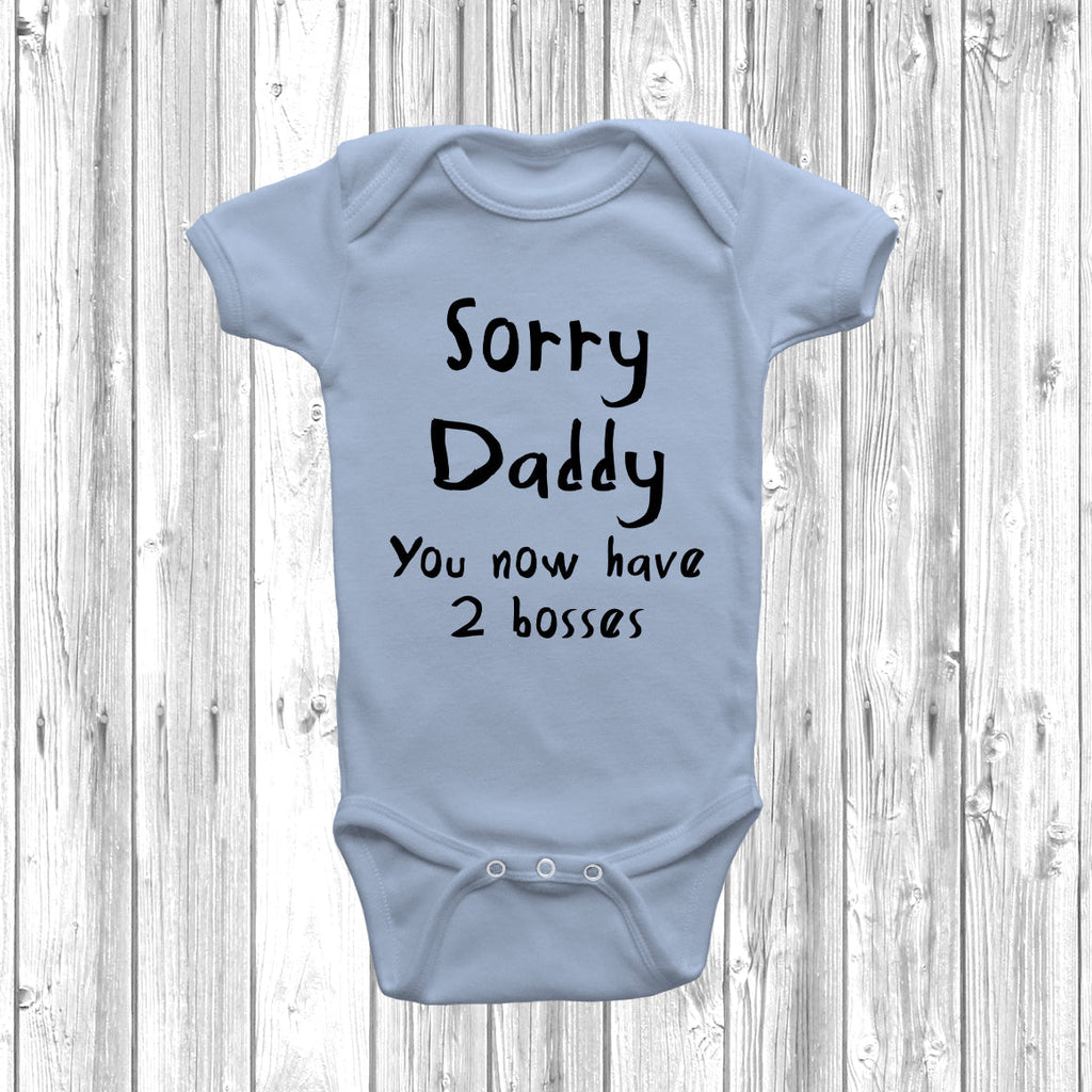 Get trendy with Sorry Daddy You Now Have 2 Bosses Baby Grow - Baby Grow available at DizzyKitten. Grab yours for £8.45 today!