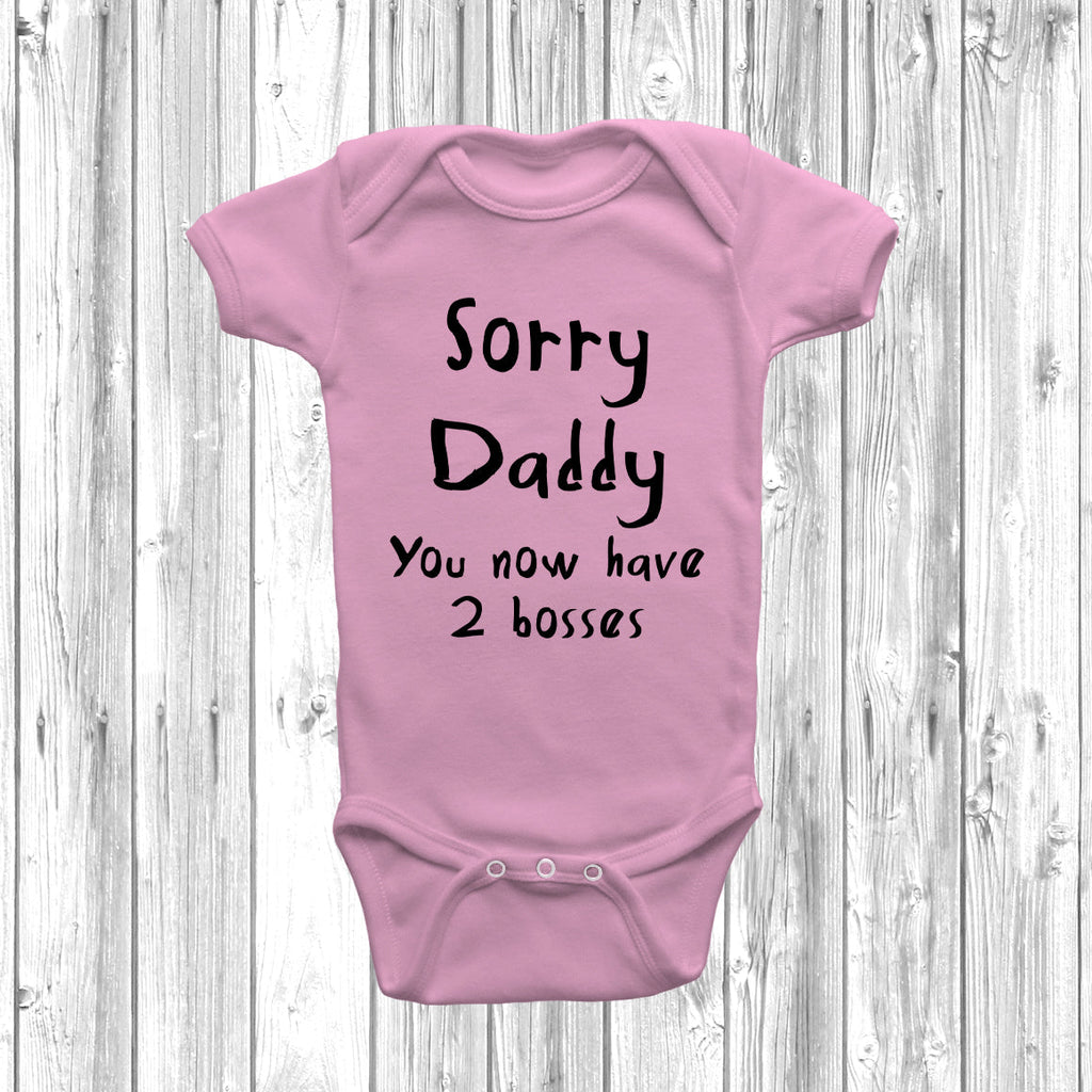 Get trendy with Sorry Daddy You Now Have 2 Bosses Baby Grow - Baby Grow available at DizzyKitten. Grab yours for £7.95 today!