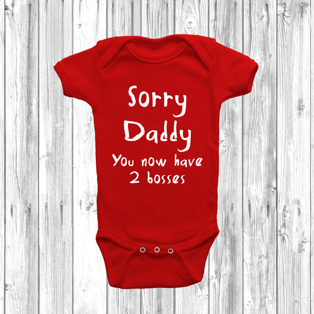 Get trendy with Sorry Daddy You Now Have 2 Bosses Baby Grow - Baby Grow available at DizzyKitten. Grab yours for £7.95 today!