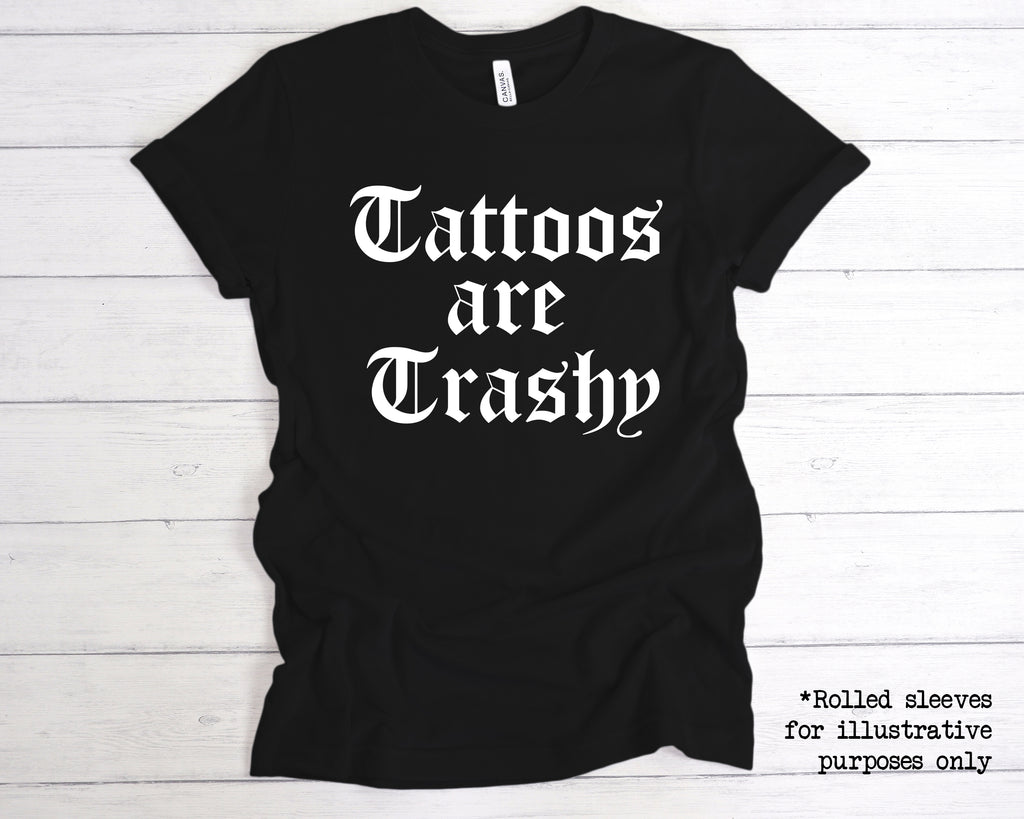 Black unisex t-shirt with bold tattoos are trashy slogan text.