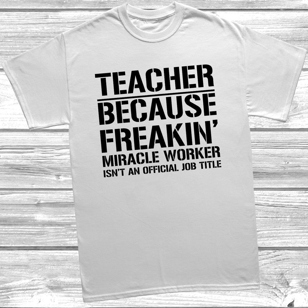 Funny teacher gift tshirt ideal for educators and teaching assistants
