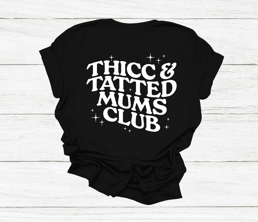 Get trendy with Thicc And Tatted Mums Club T-Shirt - T-Shirt available at DizzyKitten. Grab yours for £12.99 today!
