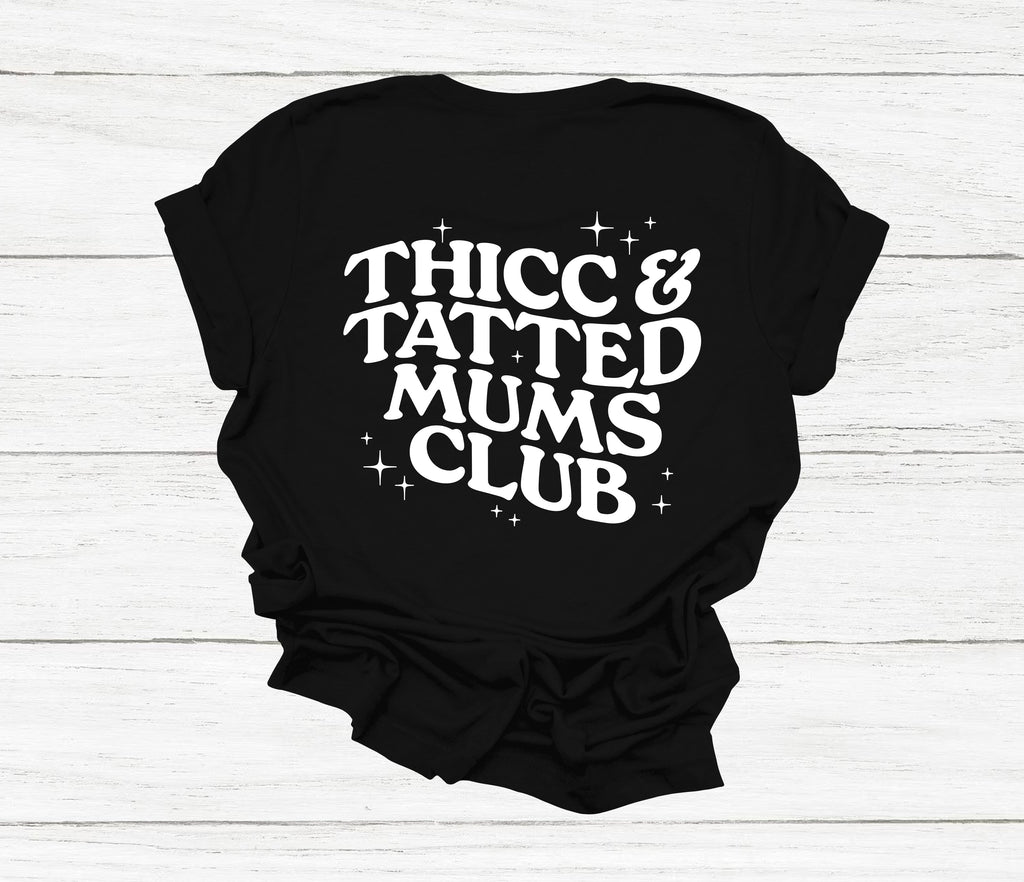 Get trendy with Thicc And Tatted Mums Club T-Shirt - T-Shirt available at DizzyKitten. Grab yours for £12.49 today!