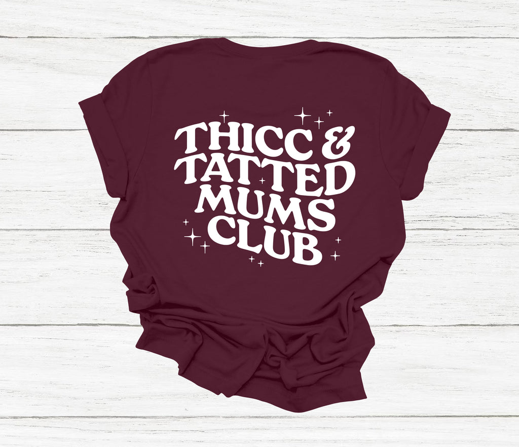 Get trendy with Thicc And Tatted Mums Club T-Shirt - T-Shirt available at DizzyKitten. Grab yours for £12.99 today!