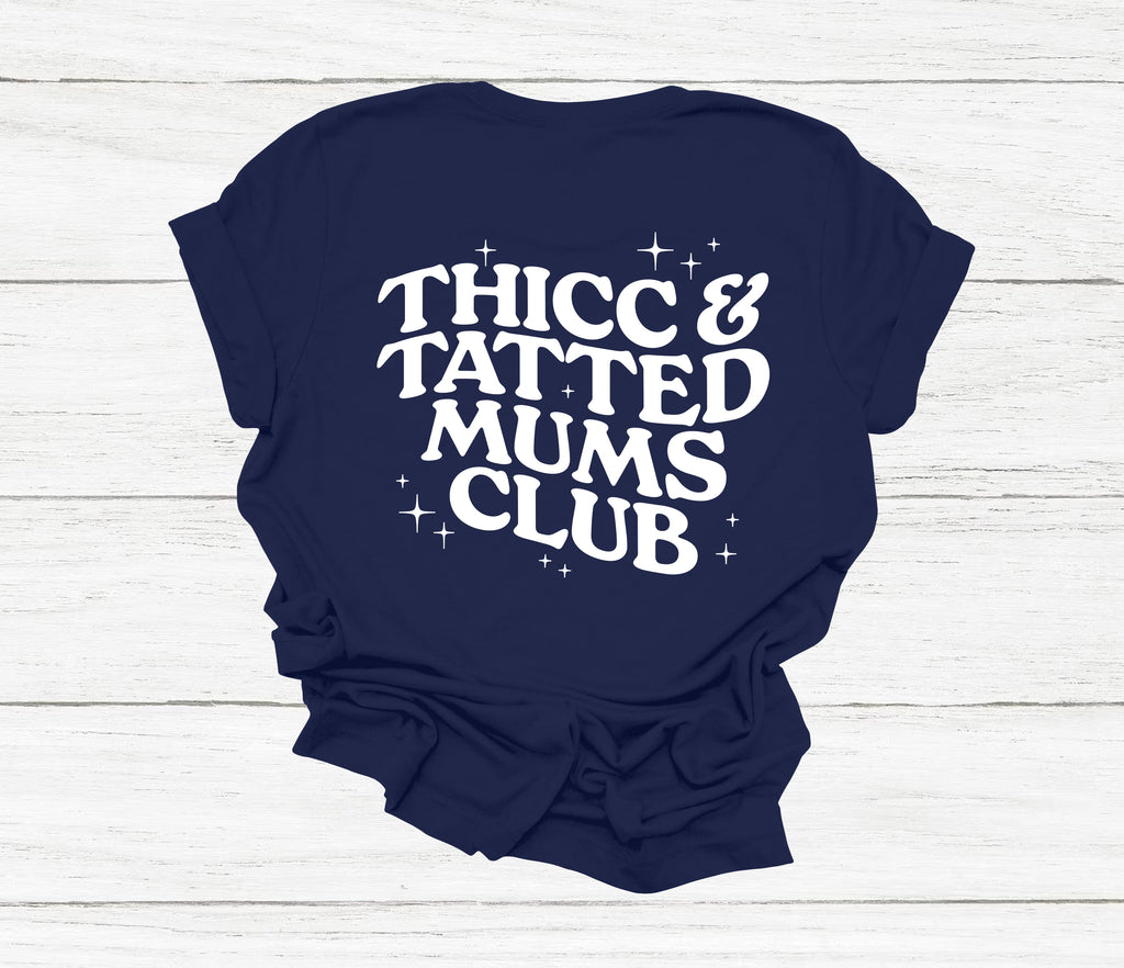 Get trendy with Thicc And Tatted Mums Club T-Shirt - T-Shirt available at DizzyKitten. Grab yours for £12.99 today!