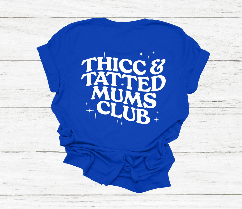 Get trendy with Thicc And Tatted Mums Club T-Shirt - T-Shirt available at DizzyKitten. Grab yours for £12.99 today!