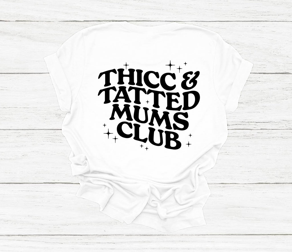 Get trendy with Thicc And Tatted Mums Club T-Shirt - T-Shirt available at DizzyKitten. Grab yours for £12.99 today!