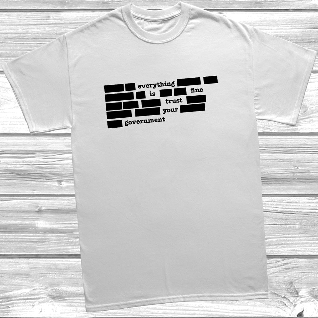 Get trendy with Trust Your Government T-Shirt - T-Shirt available at DizzyKitten. Grab yours for £9.49 today!