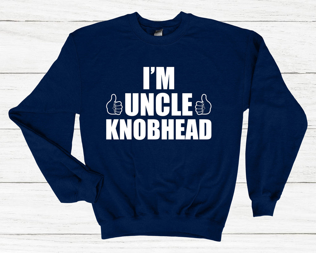 Get trendy with I'm Uncle Knobhead Sweatshirt - Sweatshirt available at DizzyKitten. Grab yours for £25.99 today!