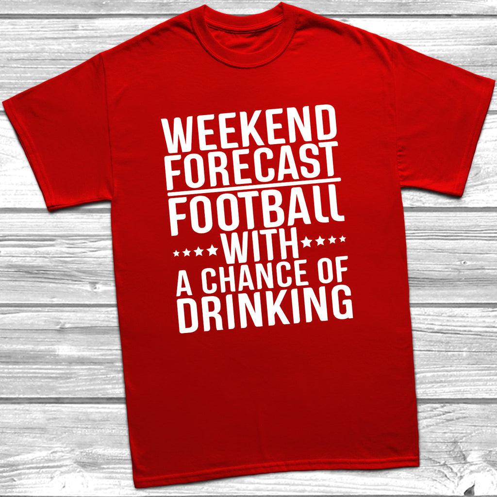 Get trendy with Weekend Forecast Football With A Chance Of Drinking T-Shirt - T-Shirt available at DizzyKitten. Grab yours for £10.99 today!